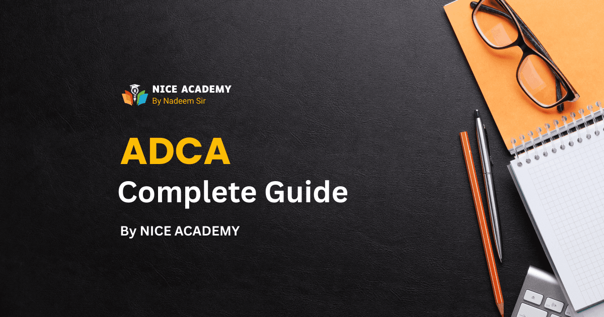What is ADCA Course? Complete Guide for Beginners by Nice Academy Bilari